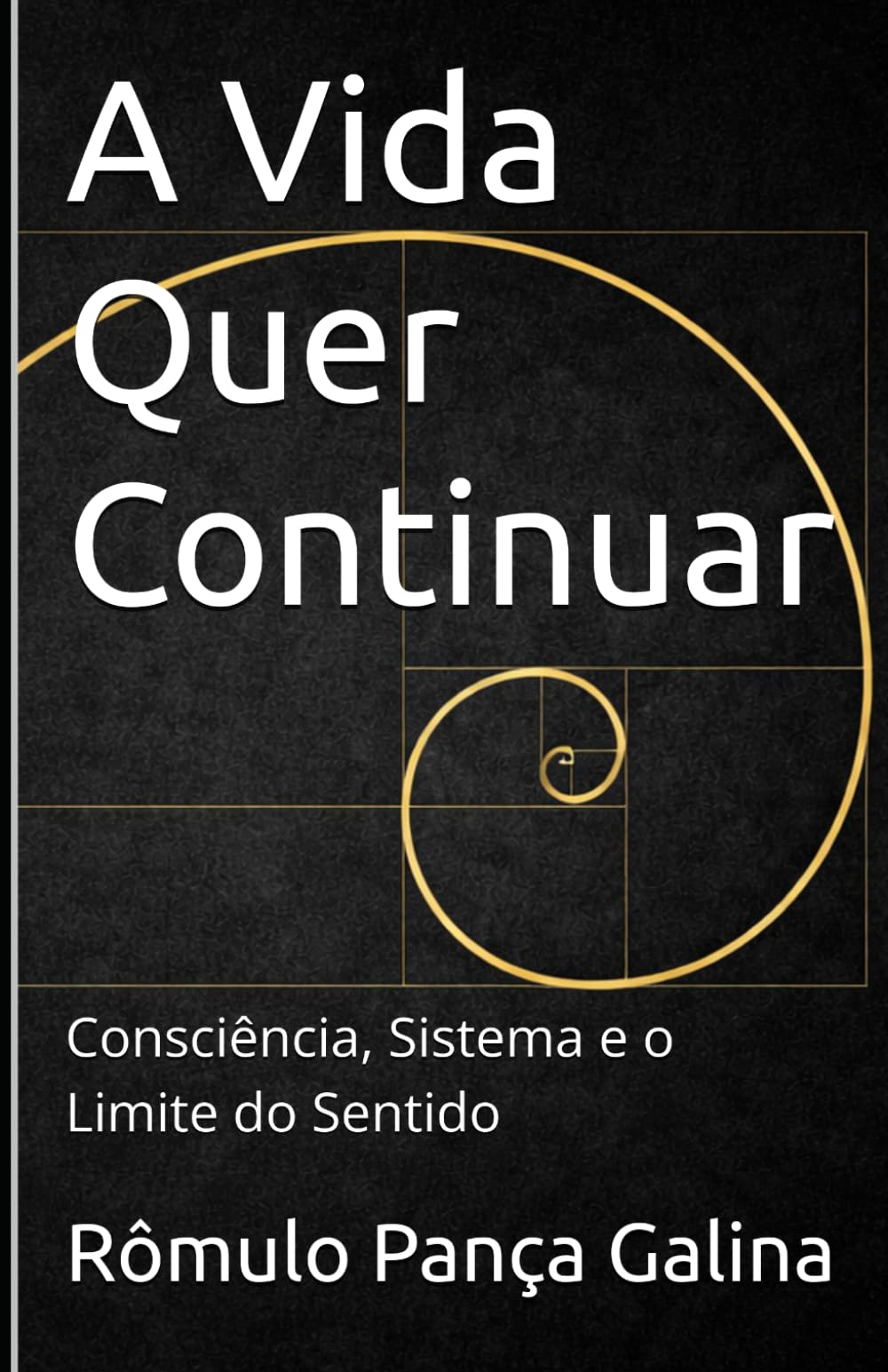 A Vida Quer Continuar: Consciência, Sistema e o Limite do Sentido