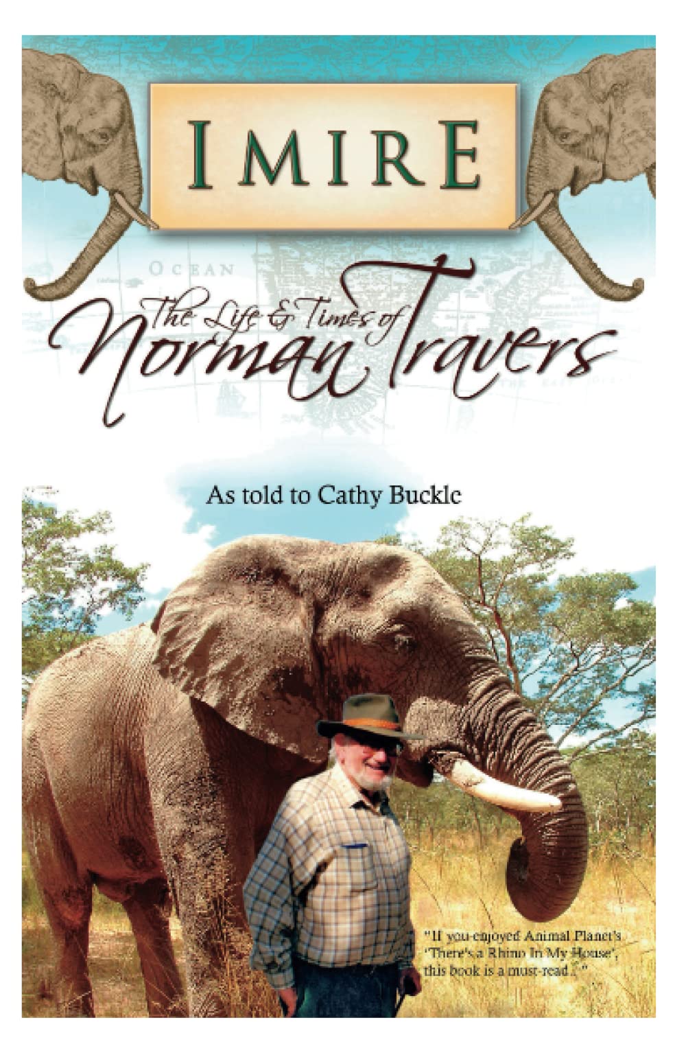IMIRE: The Life and Times of Norman Travers (Wild and beautiful Zimbabwe)