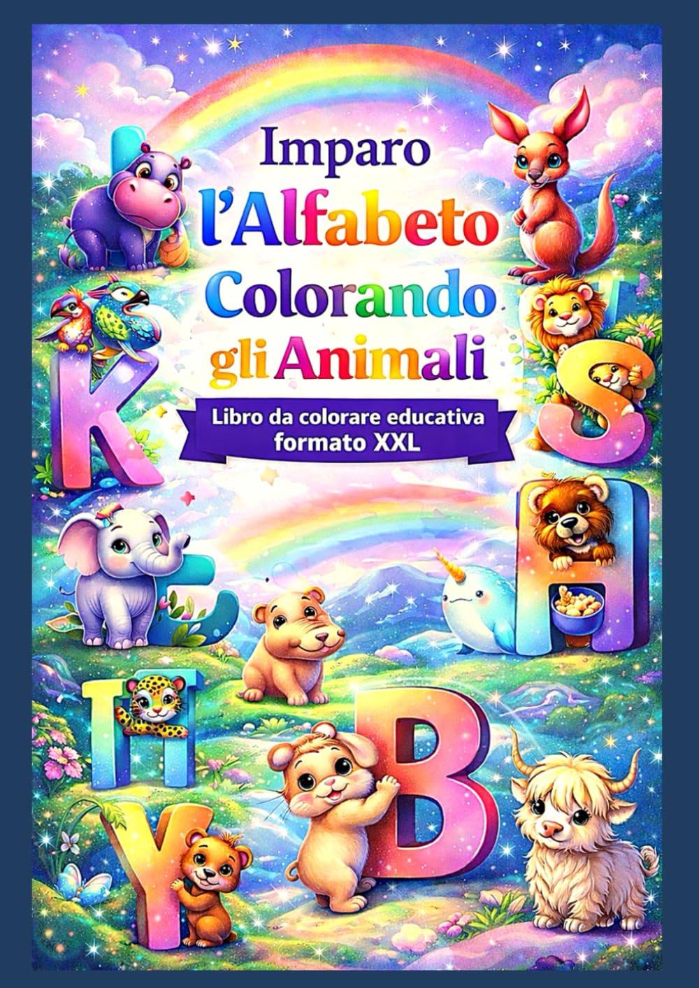 Imparo l’Alfabeto Colorando gli Animali: Libro da colorare educativo formato XXL – Imparare le lettere dalla A alla Z con animali adorabili -