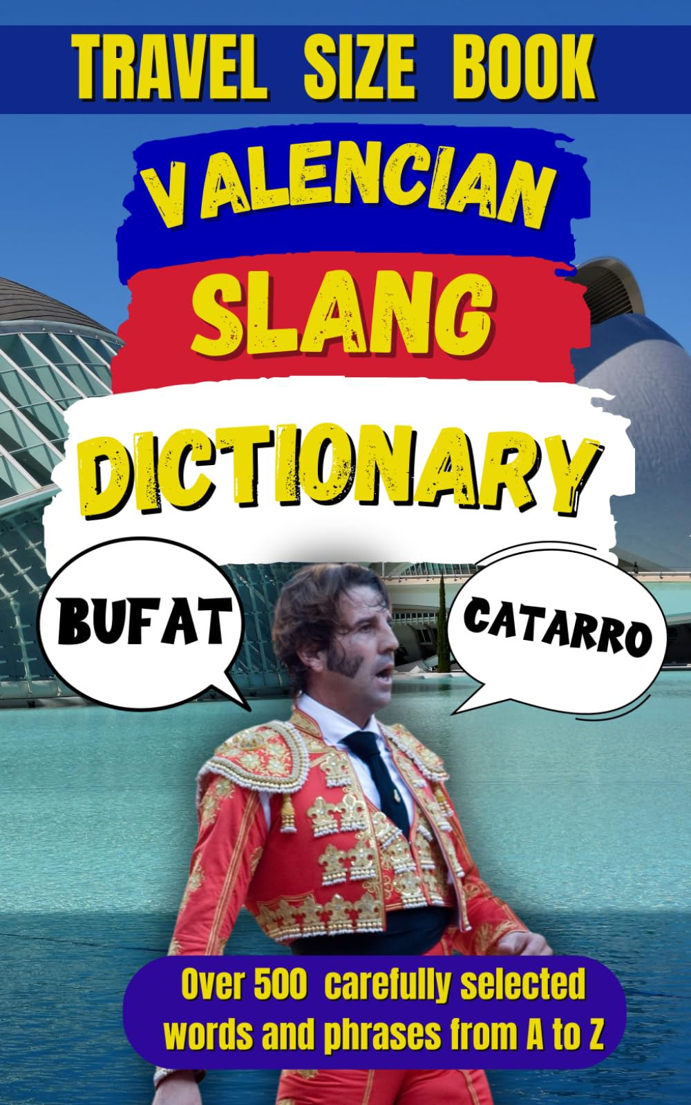 Valencian Slang Dictionary: Your Ultimate Guide to Speaking Like a Local: 42 (Slang Dictionary Around The World)