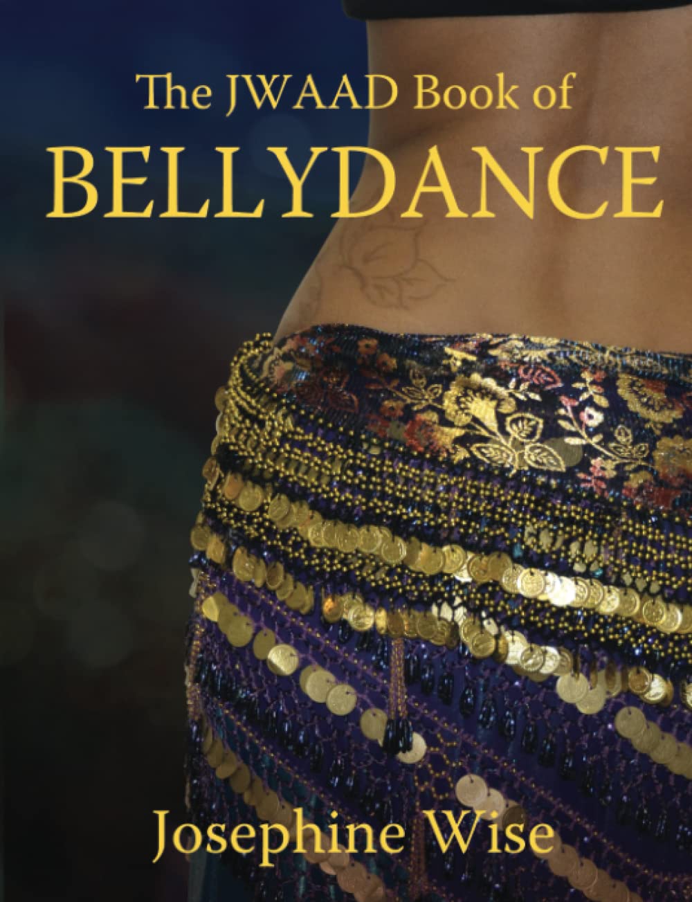 The JWAAD Book of BELLY DANCE