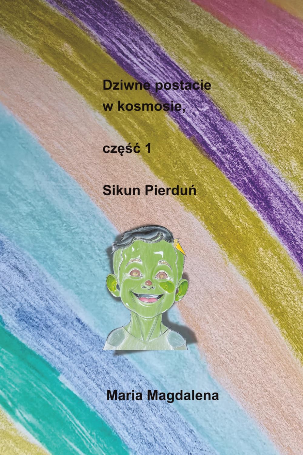 Dziwne postacie w kosmosie,: część 1 Sikun Pierduń