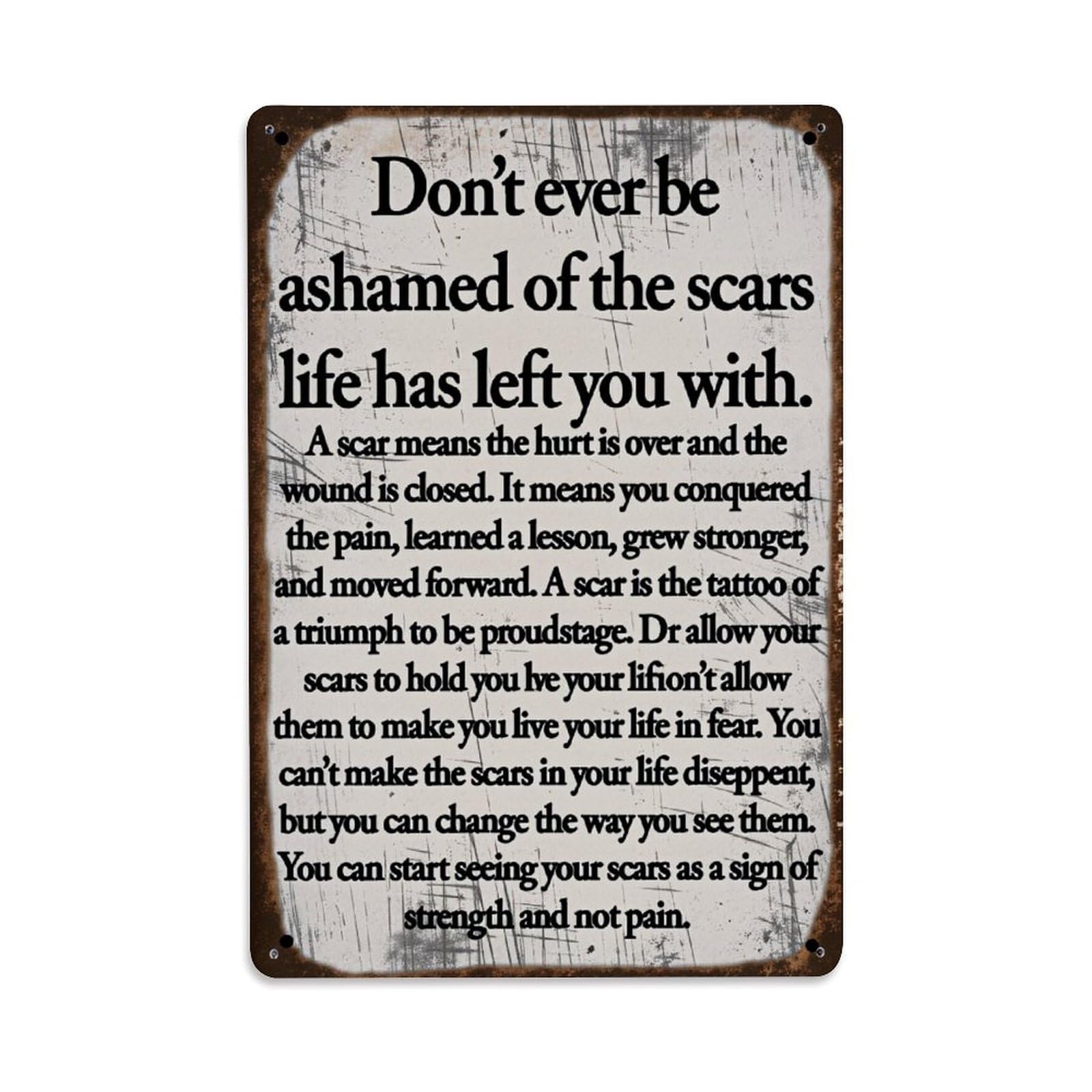 Motivational Quote Sign With Scar Theme Tin Sign Vintage Metal Poster, Home Bar Garage Man Cave Cafe Indoor & Outdoor Wall Decoration 8x12Inches