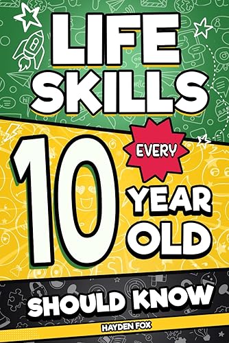 Life Skills Every 10 Year Old Should Know: An Essential