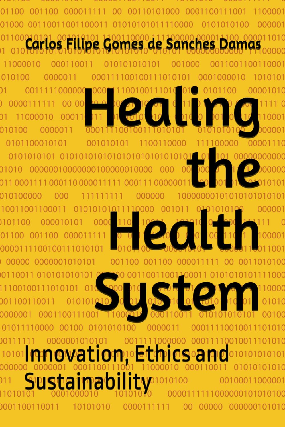 Healing the Health System: Innovation, Ethics and Sustainability