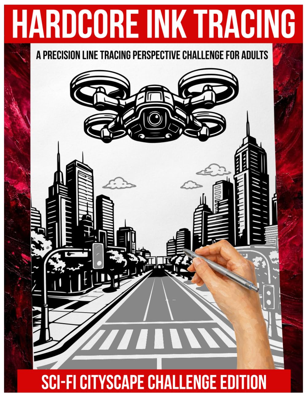 Hardcore Ink Tracing:Sci-Fi Cityscape Challenge Edition: A Precision Line Tracing Perspective Challenge for Adults