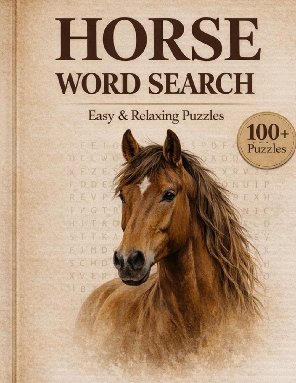 Horse Word Search Puzzle Book for Adults: 100+ Horse-Themed Word Searches Covering Breeds, Tack, Anatomy & Equestrian Life