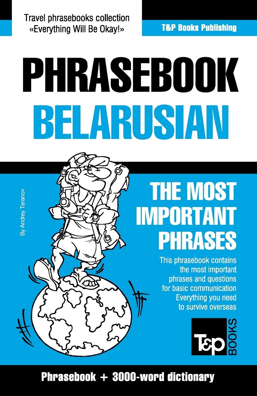 Phrasebook - Belarusian - The most important phrases: Phrasebook and 3000-word dictionary: 46 (American English Collection)