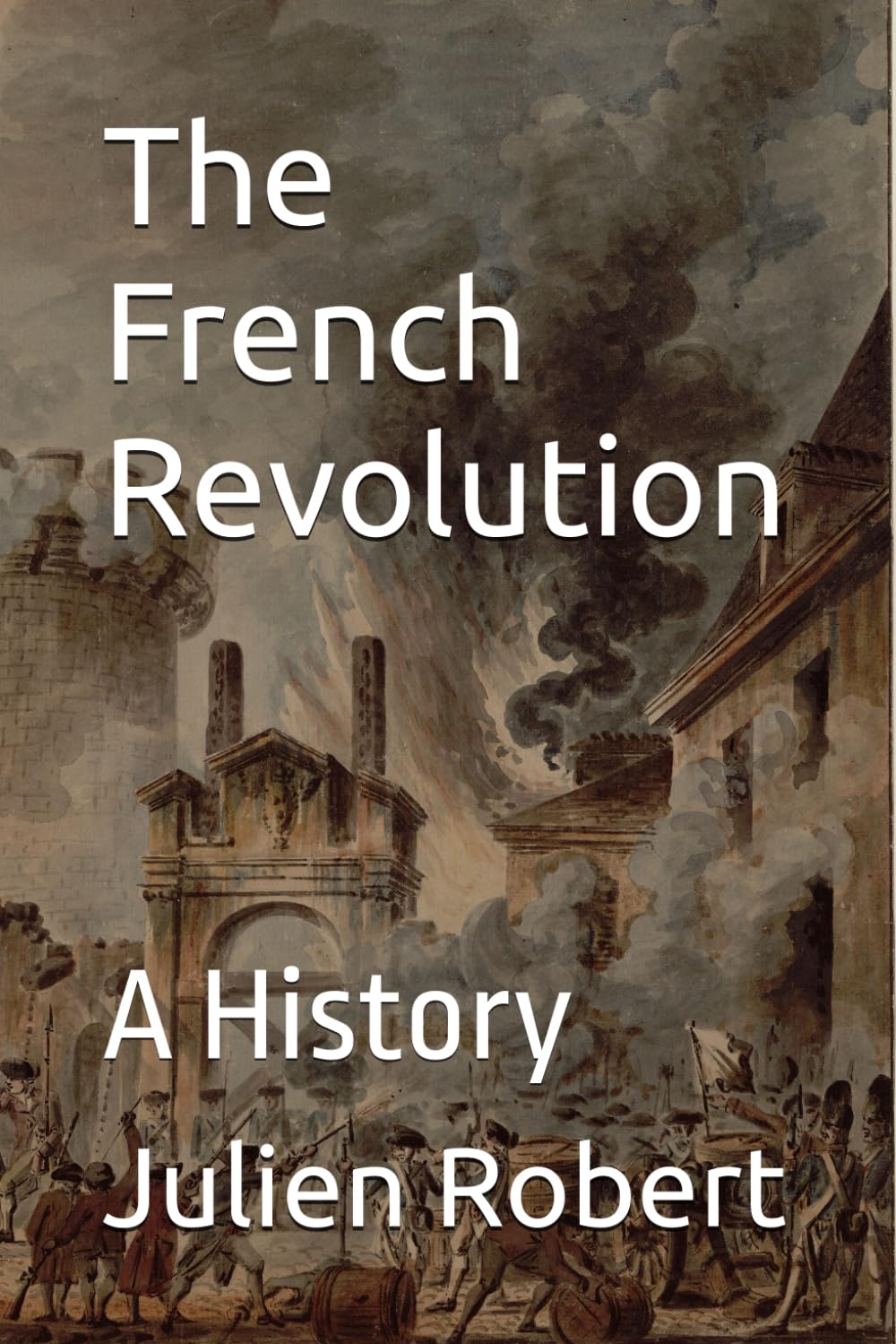 The French Revolution: A History