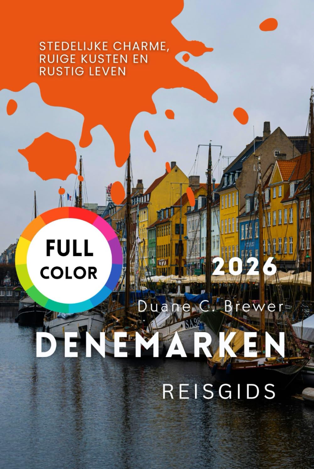Denemarken Reisgids 2026: Stedelijke Charme, Ruige Kusten en Rustig Leven (Dutch Edition)      Hardcover – March 6, 2026