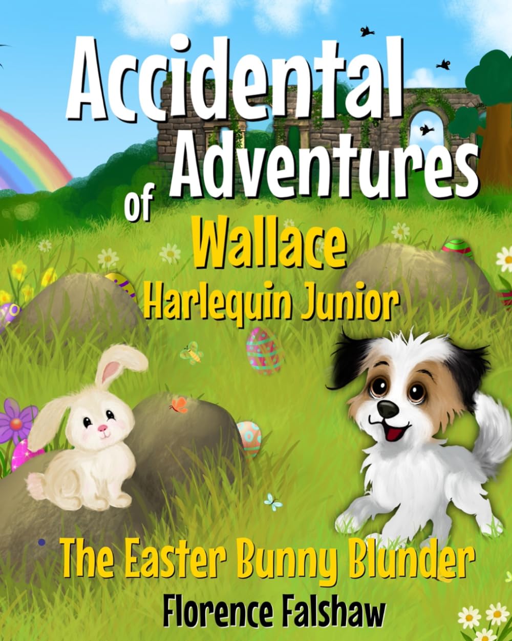 The Easter Bunny Blunder: Accidental Adventures of Wallace Harlequin Junior (The Accidental Adventures of Wallace Harlequin Junior: Rhyming Dog Stories for Kids)