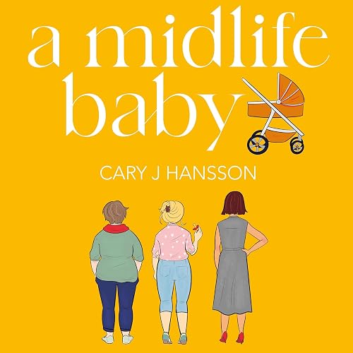 A Midlife Baby: The Midlife Trilogy, Book 2