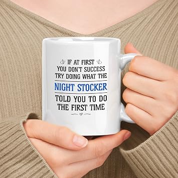 Night Stocker Mug, Gift For Coworkers Employee Appreciation - If At First You Dont Success Try Doing What The Night Stocker Told You White 11oz Ceramic