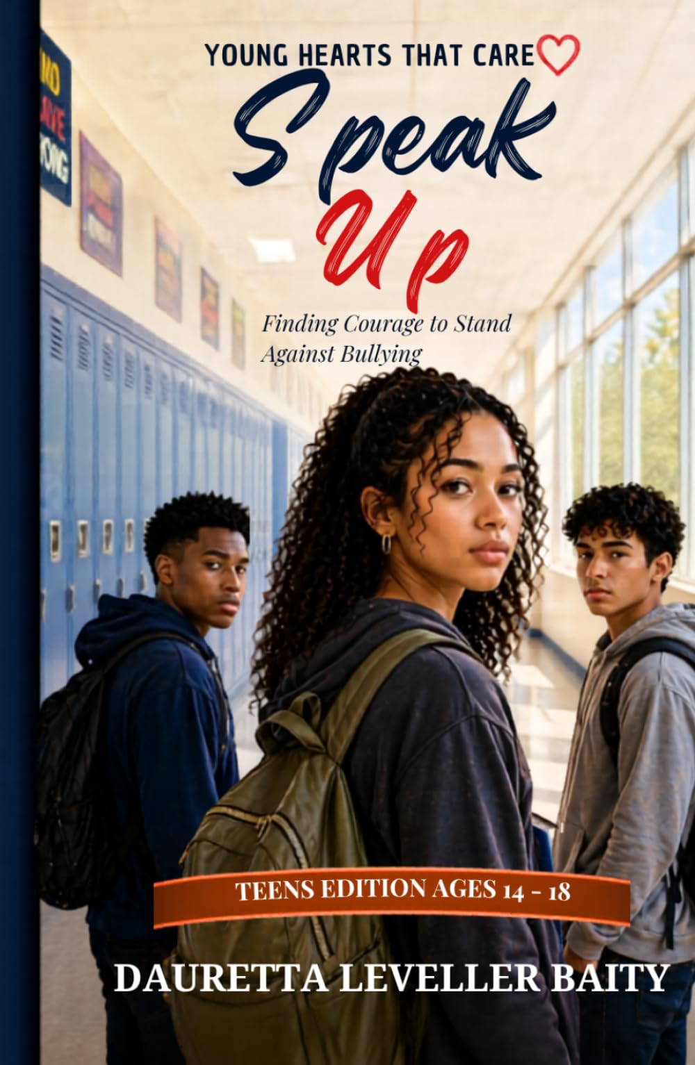 Speak Up: Finding Courage to Stand Against Bullying (Young Hearts That Care)