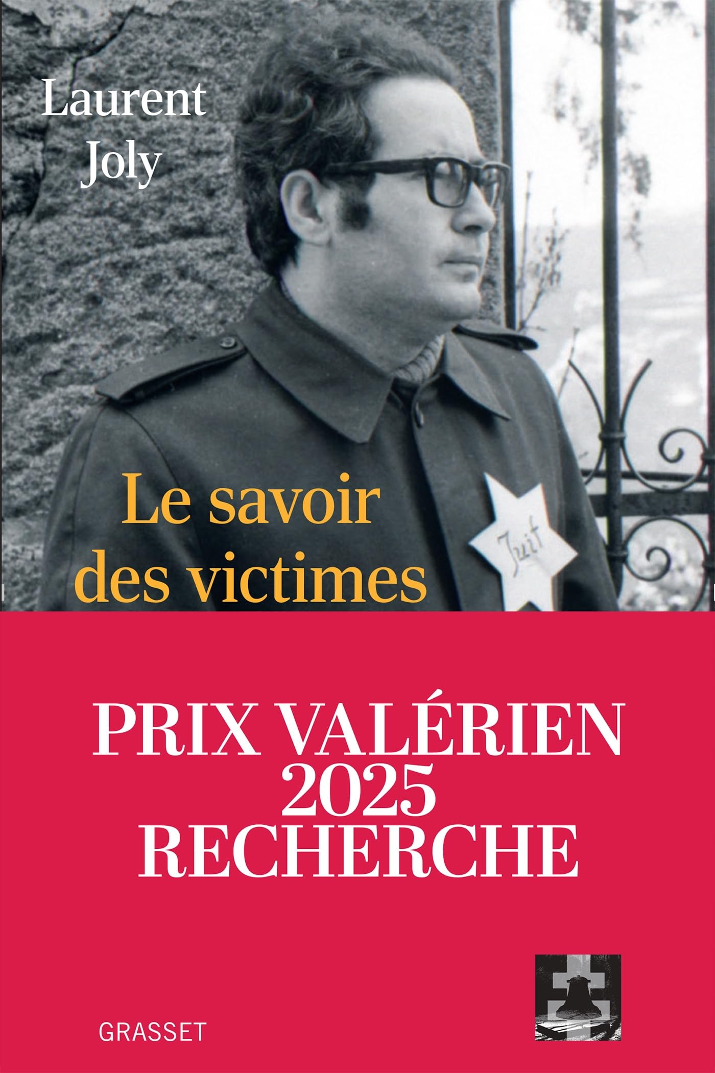 Le savoir des victimes: Comment on a écrit l'histoire de Vichy et du génocide des juifs de 1945 à nos jours