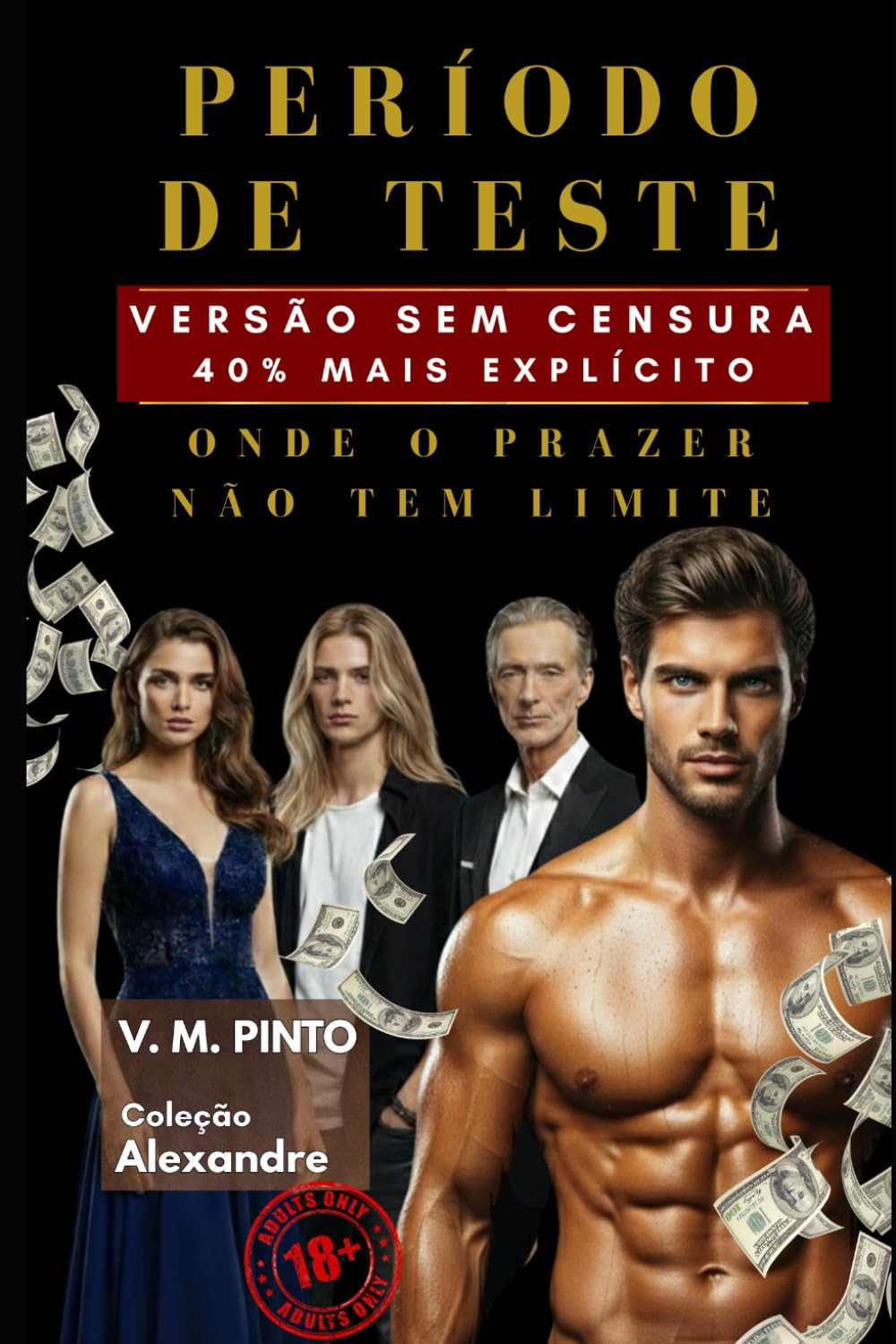 PERÍODO DE TESTE. VERSÃO SEM CENSURA: ONDE O PRAZER NÃO TEM LIMITE. (Alexandre (Português))