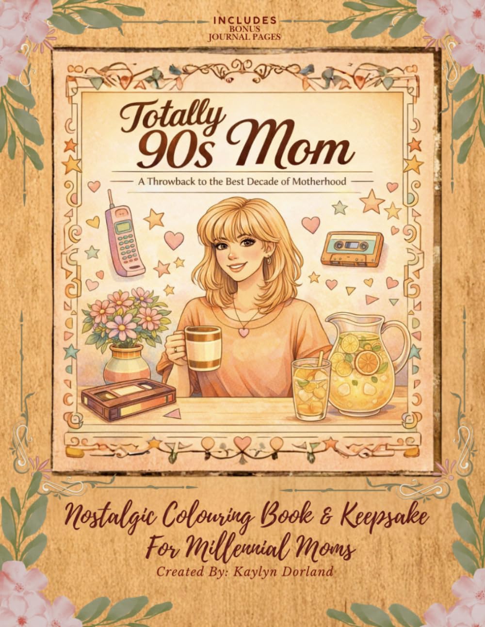 Totally 90's Mom: A Throwback to the Best Decade of Motherhood: Nostalgic Colouring Book & Keepsake For Millennial Moms