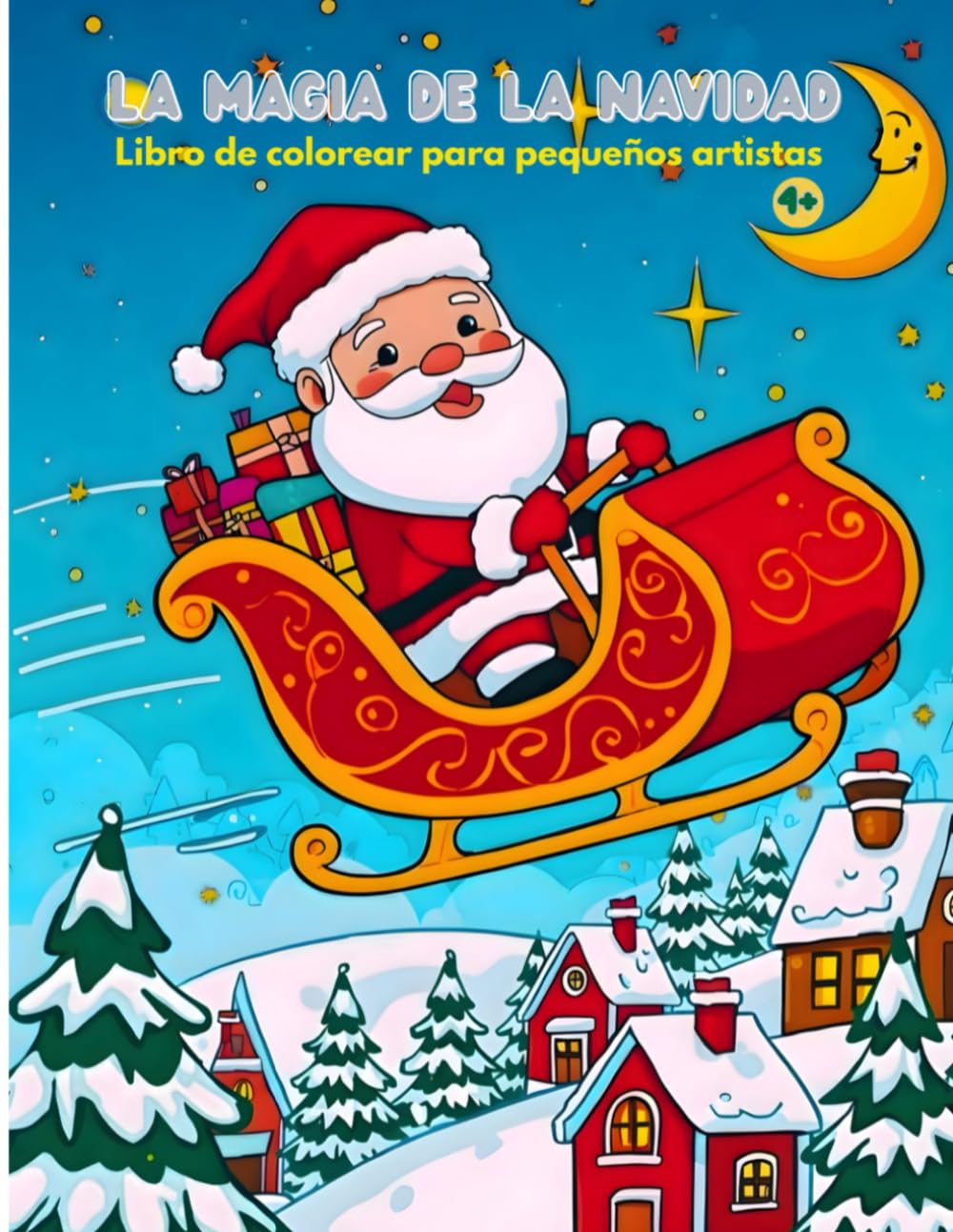 LA MAGIA DE LA NAVIDAD: LIBRO DE COLOREAR PARA PEQUEÑOS ARTISTAS