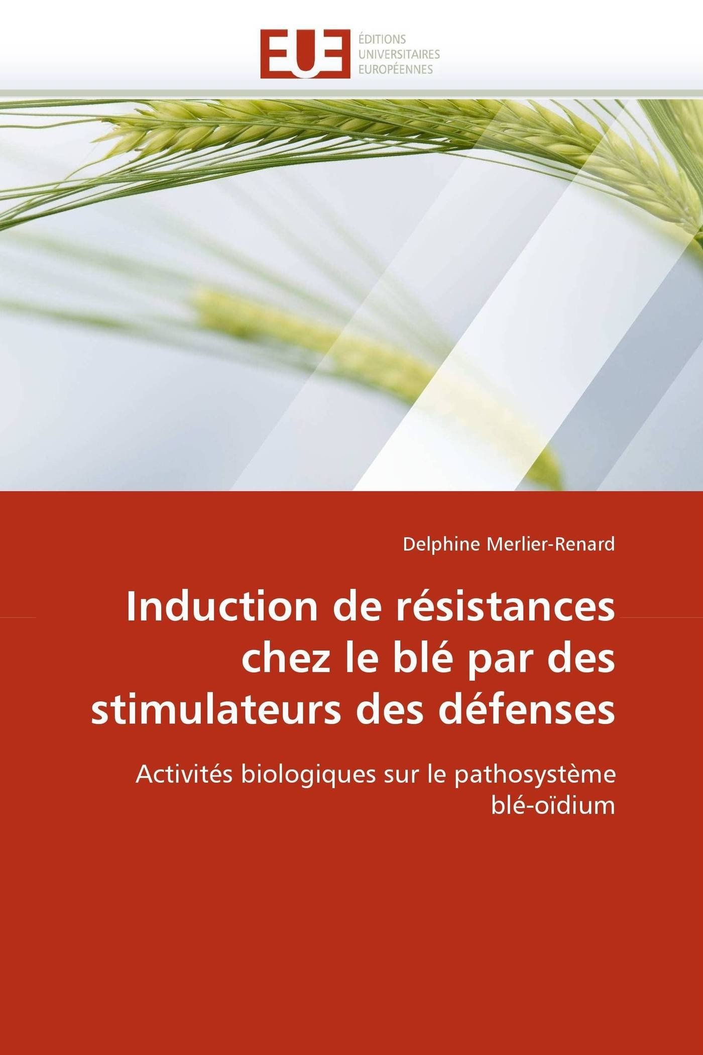 Induction de R sistances Chez Le Bl Par Des Stimulateurs Des D fenses (Omn.Univ.Europ.)