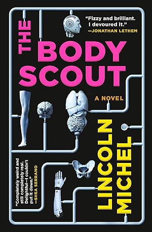 The Body Scout by Lincoln Michel