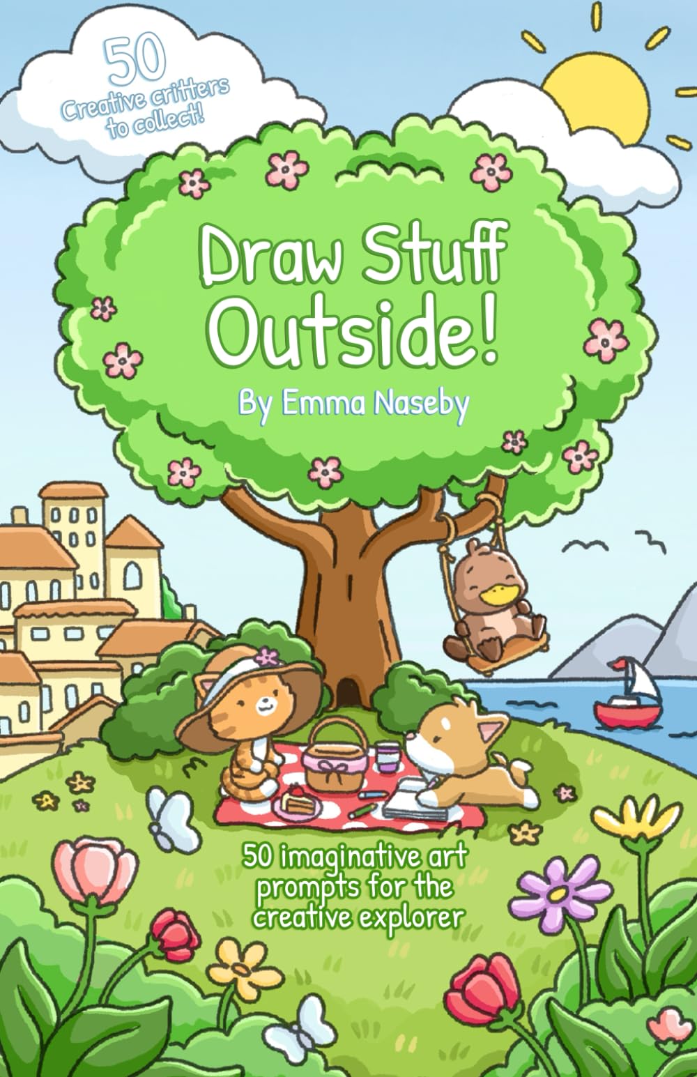 Draw Stuff Outside: The Outdoor Art Prompt Sketchbook