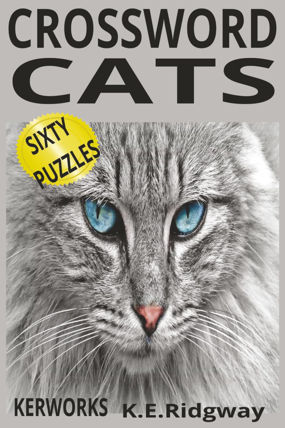 CATS: "Purrfect Puzzles for Cat Lovers" • "Crosswords to Curl Up With" • "Whiskers, Words & Whimsy" Clever & Playful • "Claw-ver Clues for Feline ... & Giftable (Word Search Puzzle Collection)