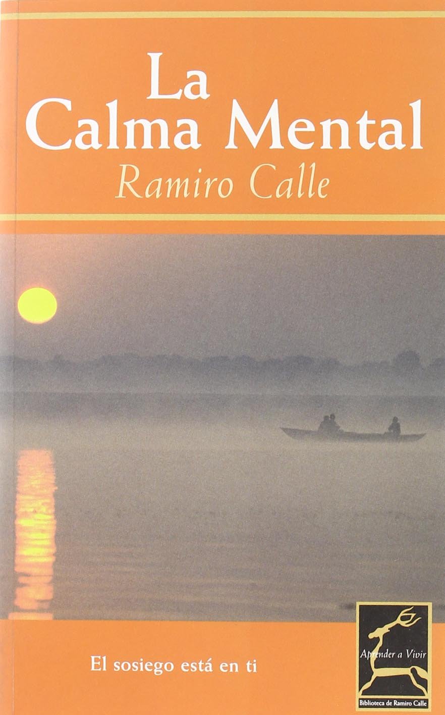 LA CALMA MENTAL (Aprender a Vivir)