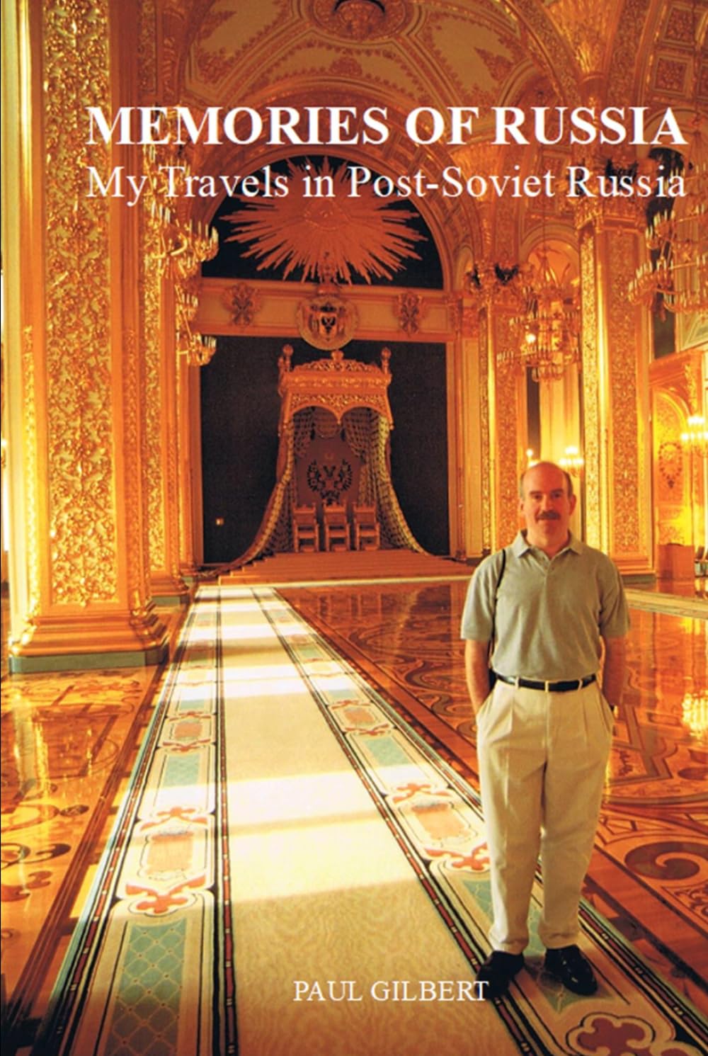 Memories of Russia: My Travels in Post-Soviet Russia