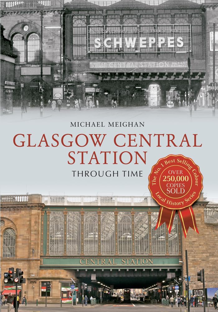 Glasgow Central Station Through Time By Michael Meighan