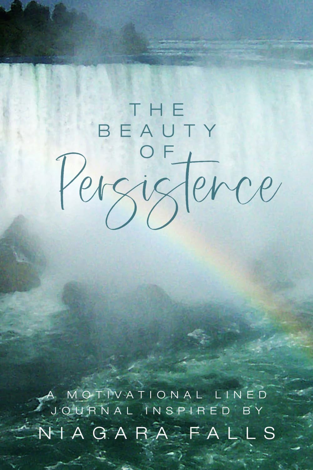 The Beauty of Persistence: A Motivational Journal Inspired by Niagara Falls