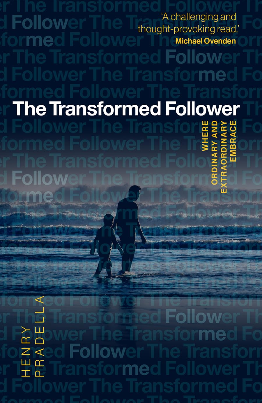 The Transformed Follower: Where Ordinary and Extraordinary Embrace