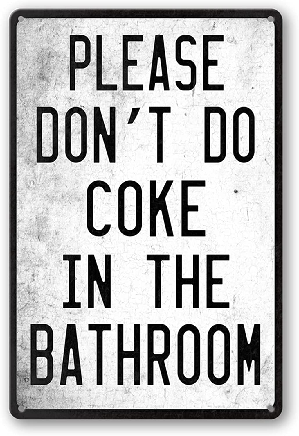 Tin Sign Vintage Wall Decoration Please Don'T Do Coke In The Bathroom Funny Decorations For Cafe Home House Bar Pubs Restaurants Farm Room 14x20cm