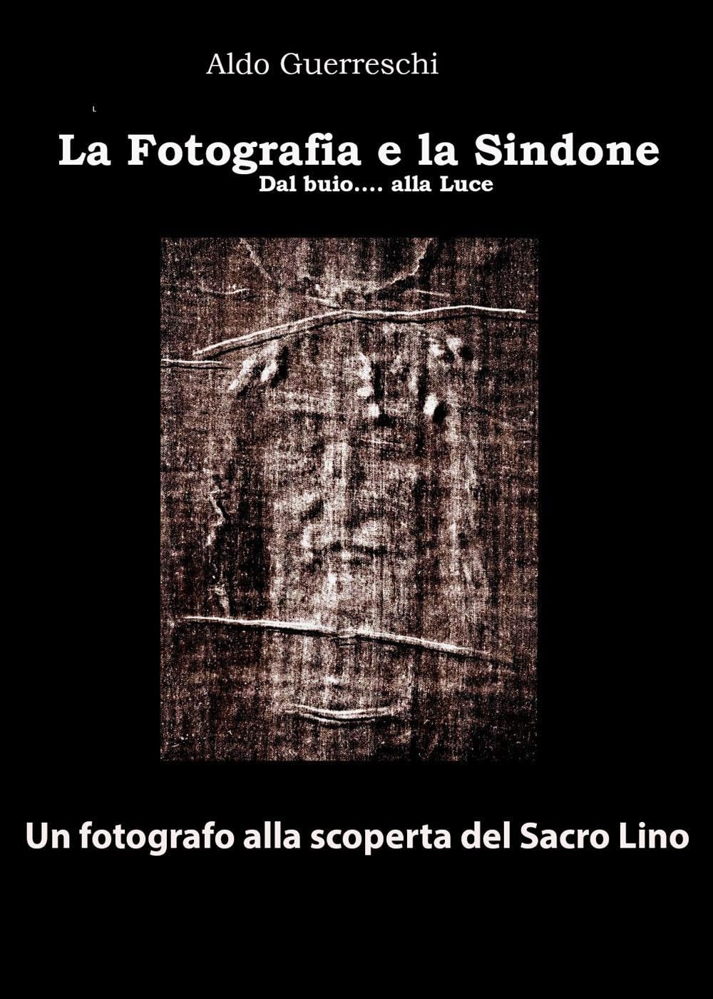 La fotografia e la Sindone - Un fotografo alla scoperta del Sacro Lino