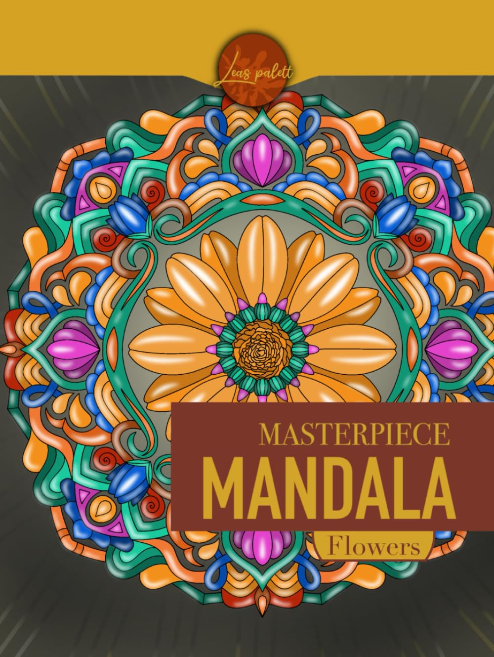 Masterpiece Mandala Flowers coloring book: Mandala coloring book (Masterpiece Mandala coloring book)