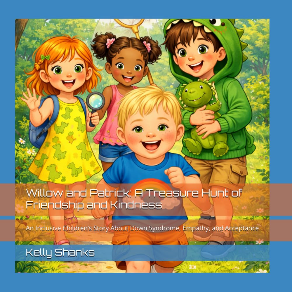 Willow and Patrick: A Treasure Hunt of Friendship and Kindness: An Inclusive Children’s Story About Down Syndrome, Empathy, and Acceptance (The Everyone belongs, we're all Unique)