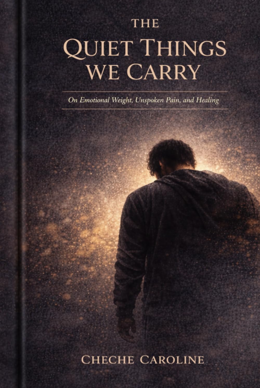 The Quiet Things We Carry: On Emotional Weight, Unspoken Pain, and Healing