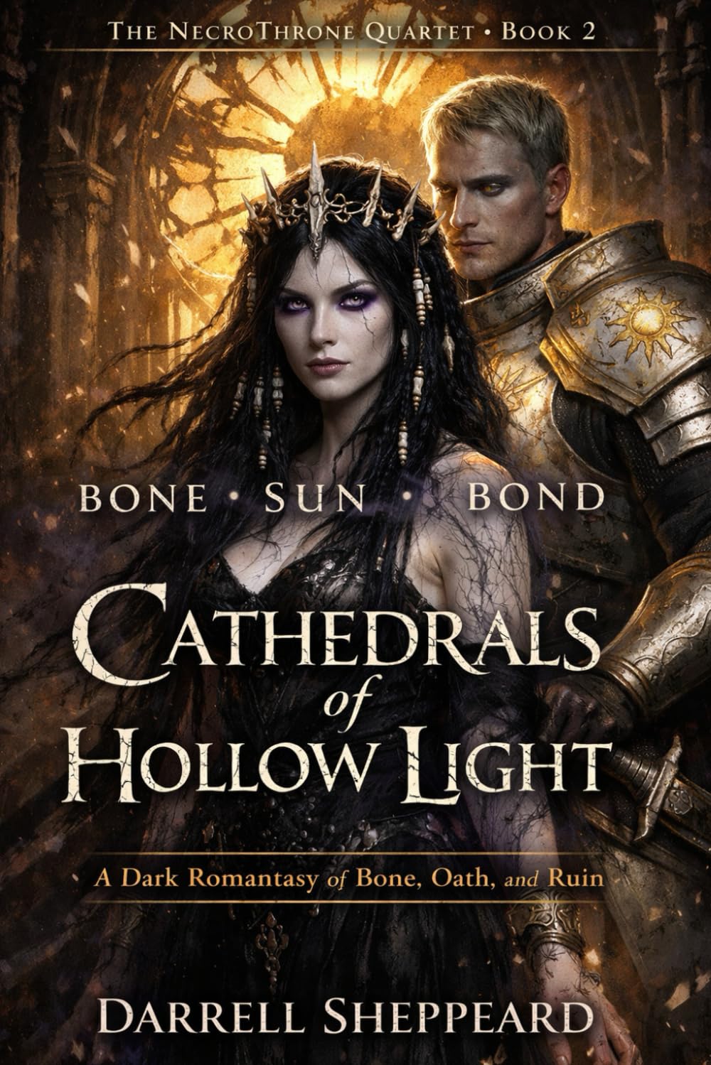 Cathedrals of Hollow Light: A Dark Romantasy of Bone, Oath, and Ruin: 2 (The NecroThrone Quartet)