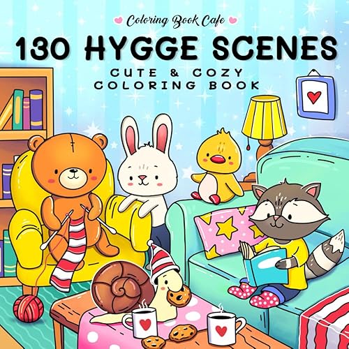 130 Hygge Scenes: Cute and Cozy Coloring Book for Adults &amp; Teens Featuring 130 Comfy Designs for Stress Relief and Relaxation
