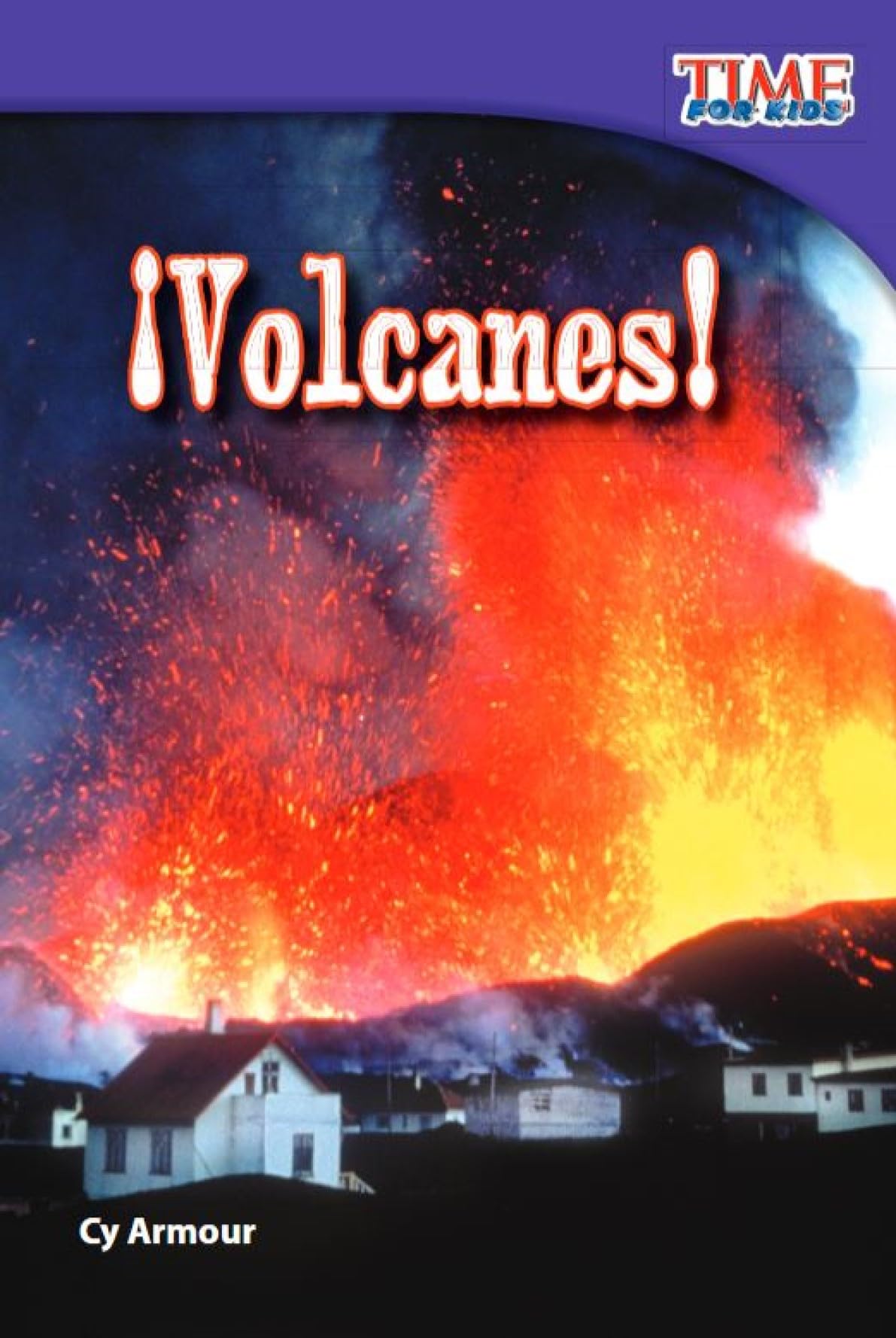 !Volcanes! (Volcanoes!) (Spanish Version) (TIME FOR KIDS(r) Nonfiction Readers) (Spanish Edition)