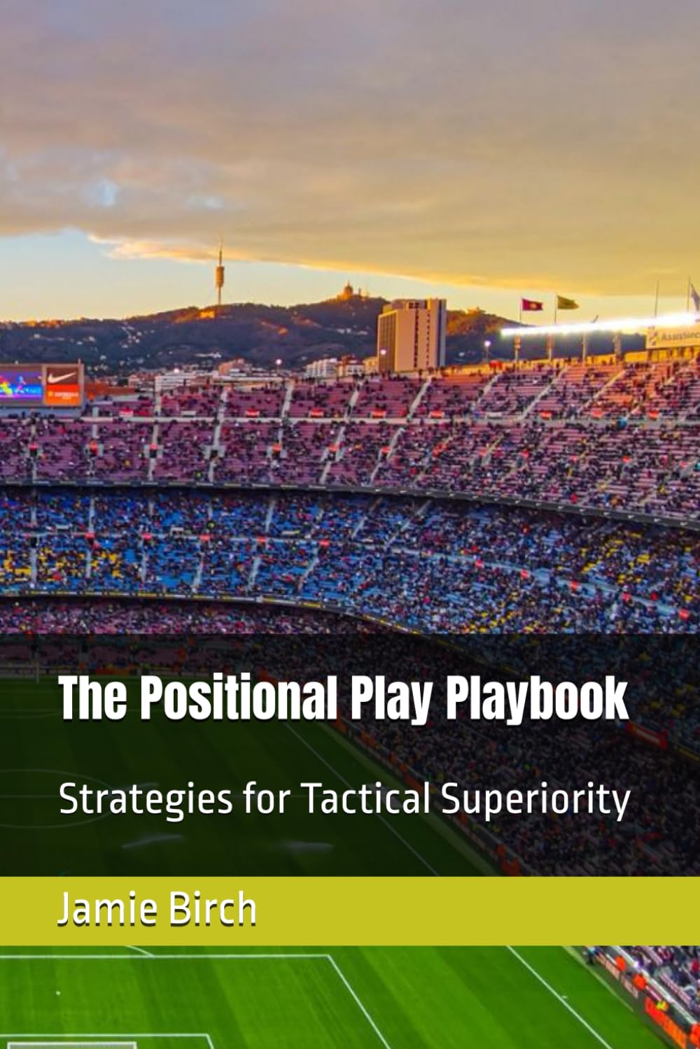The Positional Play Playbook: Strategies for Tactical Superiority