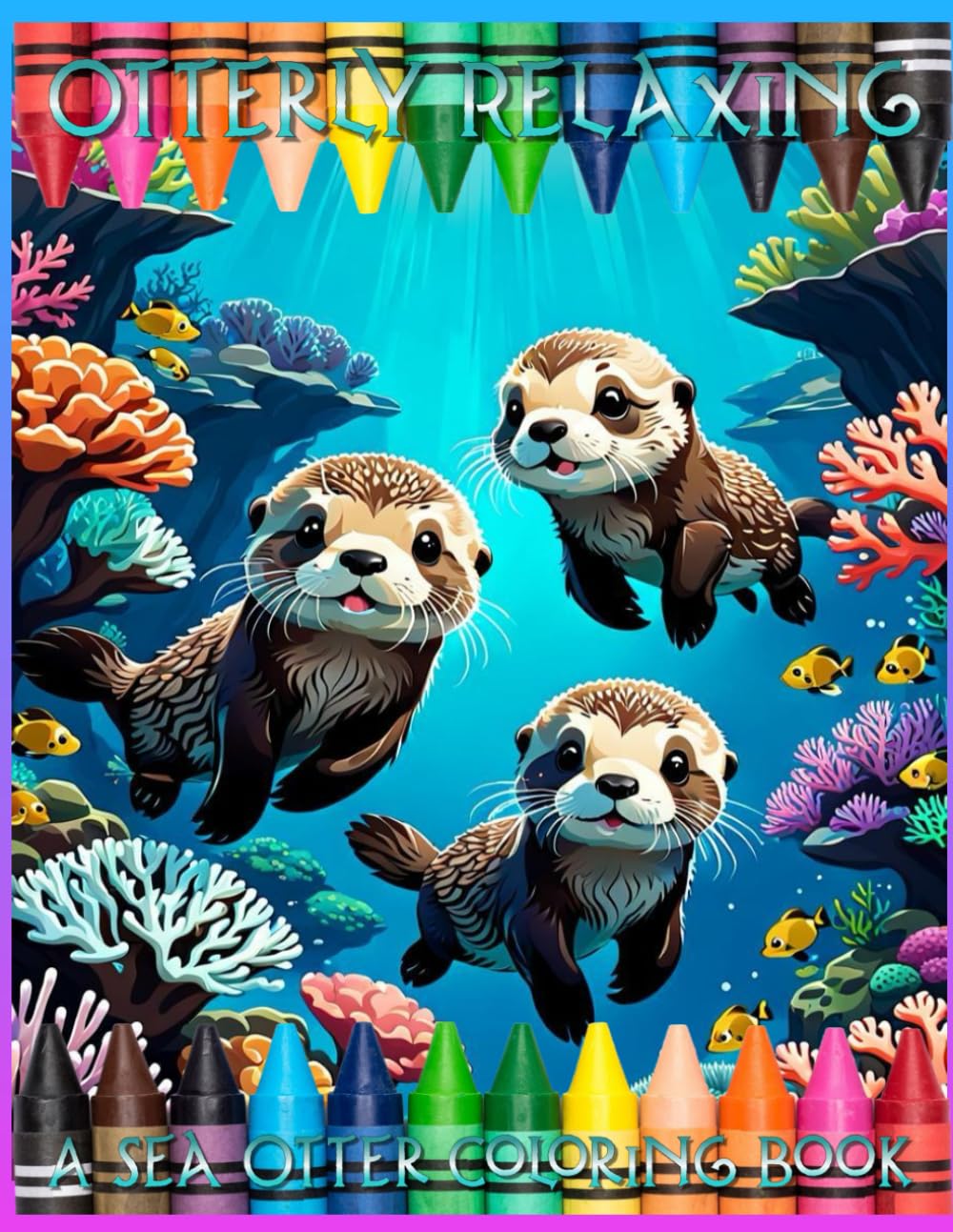 Otterly Relaxing: A Sea Otter Coloring Book