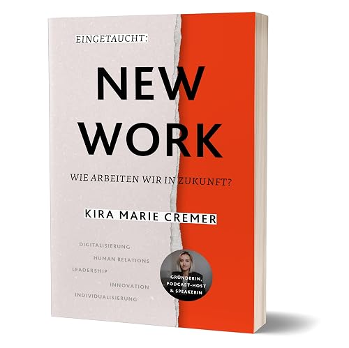 Eingetaucht: New Work: Wie arbeiten wir in Zukunft? von Kira Marie Cremer