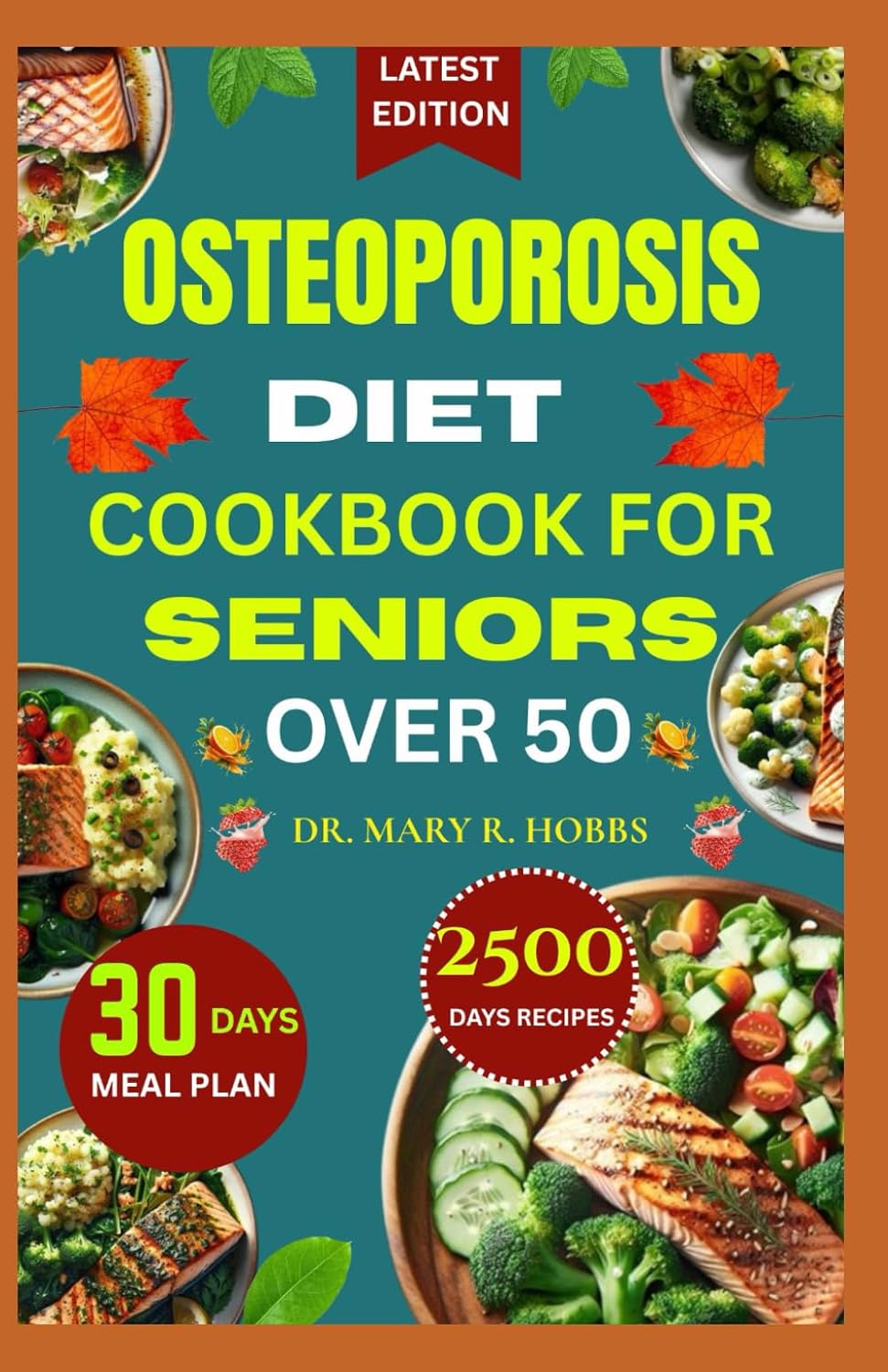 OSTEOPOROSIS DIET COOKBOOK FOR SENIORS OVER 50: The Ultimate Nutrition Plan for Building Stronger, Healthier Bones OSTEOPOROSIS DIET COOKBOOK FOR SENIORS OVER 50: The Ultimate Nutrition Plan for Building Stronger, Healthier Bones