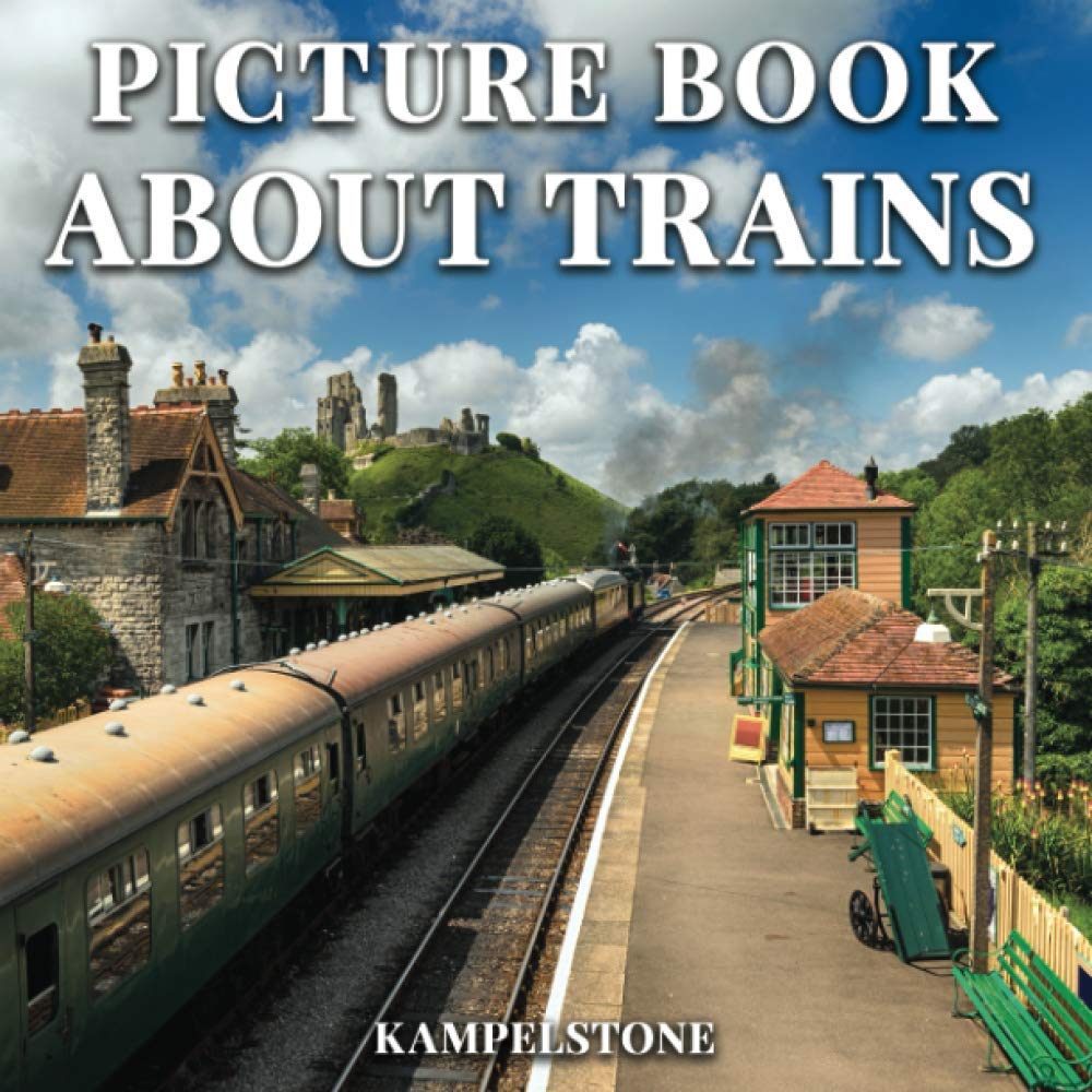 Trains Picture Book: 100 Beautiful Images of Locomotives- Perfect Housewarming Gift or Coffee Table Decor