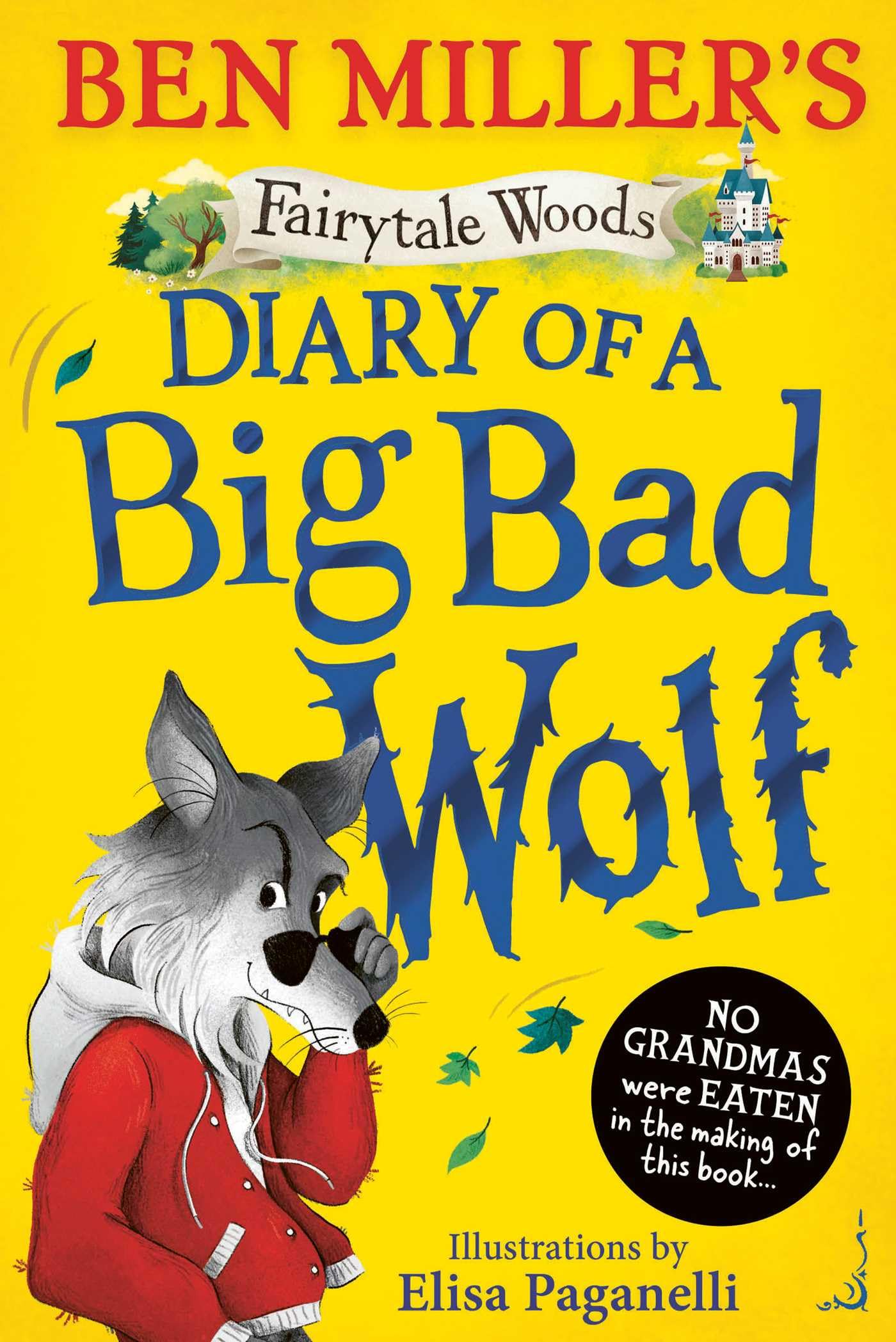 Diary of a Big Bad Wolf: Your favourite fairytales from a BIG BAD point of view!: Volume 1 (Fairytale Woods)