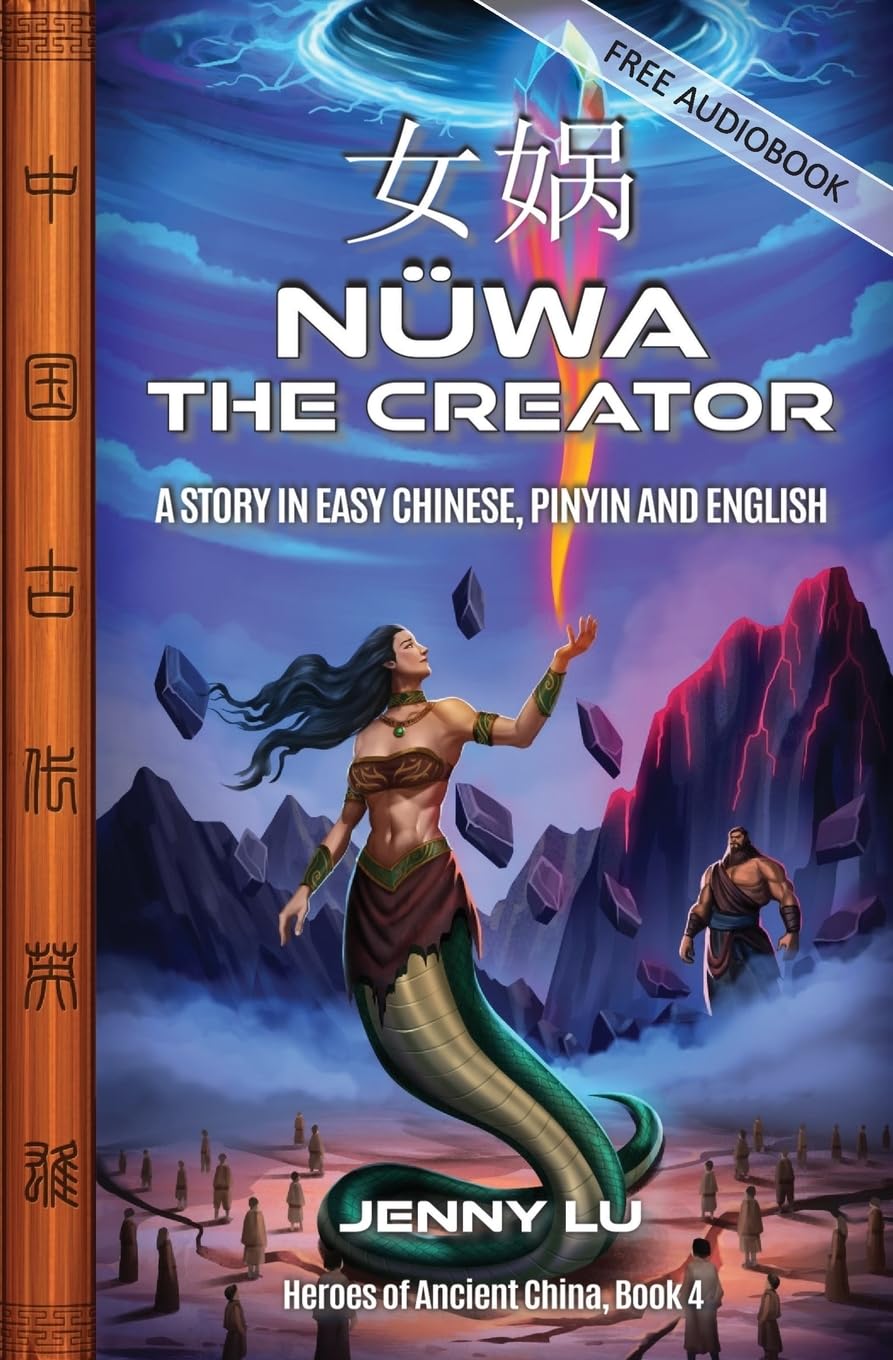Nüwa the Creator: A Story in Easy Chinese, Pinyin and English: 4 (Heroes of Ancient China)
