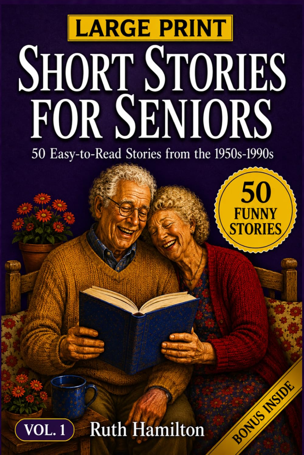 SHORT STORIES FOR SENIORS: 50 Funny, Large Print Stories from the 1950s-1990s to Spark Laughter and Nostalgia (Gift for Elderly Parents, Grandparents, ... Care) (SHORT STORIES FOR SENIORS COLLECTION)