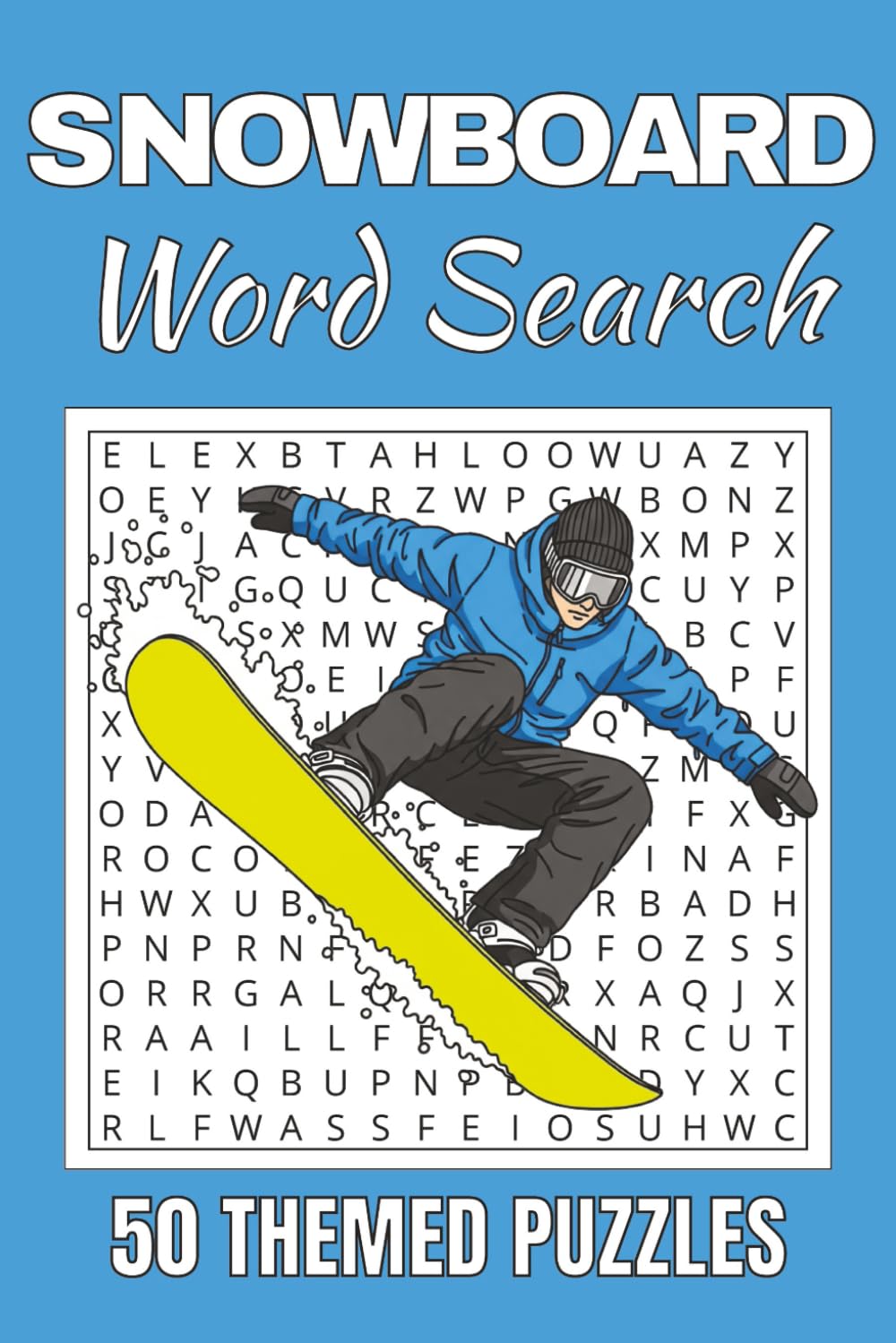 Snowboarding Word Search Puzzle Book: Word Searches with Easy to Read Print about Snowboarding | 50 Puzzles | 100 Pages | 6x9 Inches | Gift for ... Free Times | For Seniors, Adults and Teens.