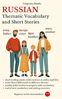 Russian: Thematic Vocabulary and Short Stories (with audio track) (Russian Language Course – Vocabulary, Stories, Real-Lif…