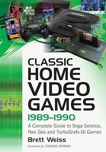 Classic Home Video Games, 1989-1990: A Complete Guide to Sega Genesis, Neo Geo and Turbografx-16 Games